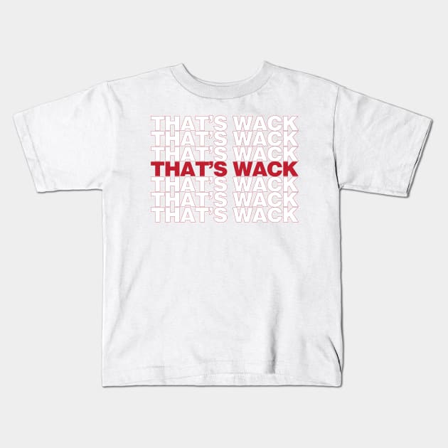 That's Whack Kids T-Shirt by arlingjd